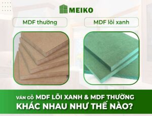 Phân biệt ván gỗ MDF lõi xanh HMR và gỗ MDF thông thường